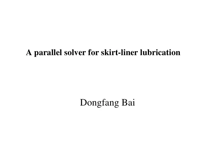 dongfang bai overview of skirt liner lubrication