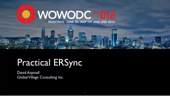 Practical ERSync  David Aspinall  Global  Village Consulting Inc.  1  Outline  Sync Overview  1