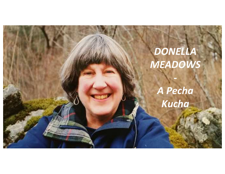 donella meadows a pecha kucha walter c paine science