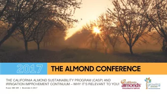 THE CALIFORNIA ALMOND SUSTAINABILITY PROGRAM (CASP) AND  IRRIGATION IMPROVEMENT CONTINUUM  WHY