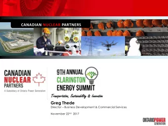 CANADIAN NUCLEAR PARTNERS  Greg Thede Director  Business Development &amp; Commercial Services
