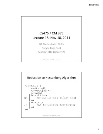 CS475 / CM 375 Lecture 18: Nov 10, 2011 QR Method with Shifts Google Page Rank Reading: [TB]
