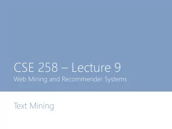 CSE 258  Lecture 9  Web Mining and Recommender Systems  T  ext Mining  Administrivia Midterms