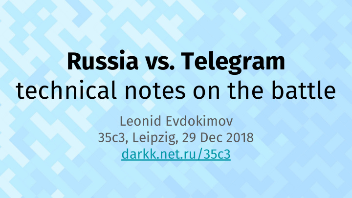 russia vs telegram technical notes on the battle