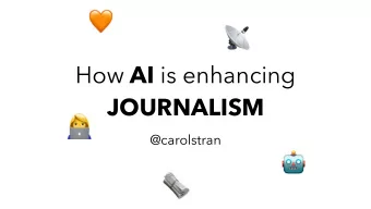 How AI is enhancing  JOURNALISM  @carolstran  @carolstran  bit.ly/ai-journo-resources  @carolstran