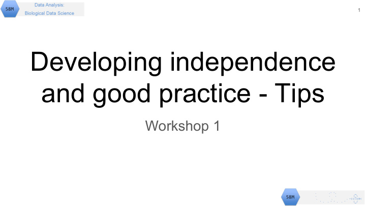 developing independence and good practice tips