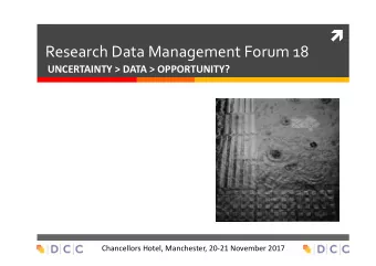 Research Data Management Forum 18  UNCERTAINTY  &gt;  DATA  &gt;