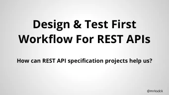 Design &amp; Test First  Workflow For REST APIs  How can REST API specification projects help us?