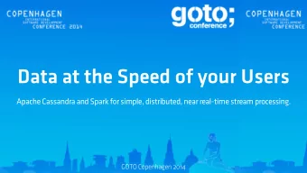 Data at the Speed of your Users  Apache Cassandra and Spark for simple, distributed, near real-time