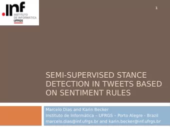 SEMI-SUPERVISED STANCE  DETECTION IN TWEETS BASED  ON SENTIMENT RULES  Marcelo Dias and Karin