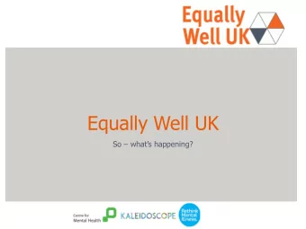 Equally Well UK So  whats happening?  Welcome! How to join in  There are three ways to