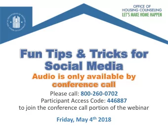 Social M  Social Media  edia  Audio is only available by  conference call Please call: 800-260-0702