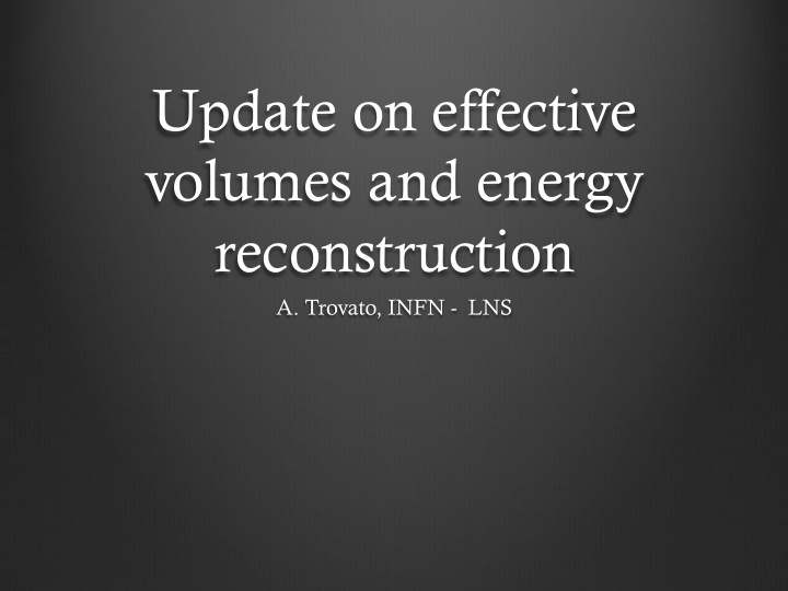 update on effective volumes and energy reconstruction