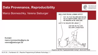 Data Provenance, Reproducibility  Marco Bonneschky, Verena Sieburger  Kontakt: