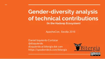 Gender-diversity analysis  of technical contributions  (In the Hadoop Ecosystem)  ApacheCon,