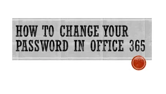 615-382-4685  Open a browser and go to portal.office.com.  Login to Office 365 with your