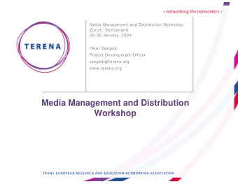 Media Management and Distribution  Workshop  W ho are the key players,  Operated by  w here and how
