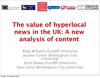 The value of hyperlocal  news in the UK: A new  analysis of content Andy Williams (Cardi fg