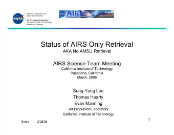 Status of AIRS Only Retrieval  AKA No AMSU Retrieval  AIRS Science Team Meeting  California