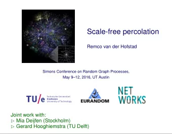 Scale-free percolation  Remco van der Hofstad  Simons Conference on Random Graph Processes,  May
