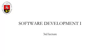SOFTWARE DEVELOPMENT I  3rd lecture  Today  Type conversions  Three main OOP pillars