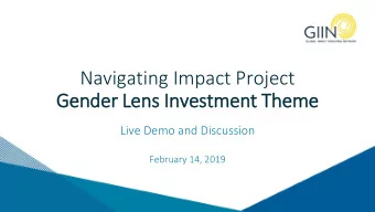 Gender Lens In  Investment Theme  Live Demo and Discussion  February 14, 2019  1  Agenda 1.