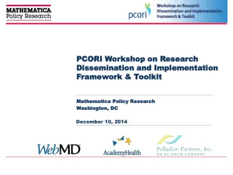 PCOR  PCORI  I Wor  orks  kshop  hop on R  on Res  esear  earch  h  Dis  Dissemina  semination
