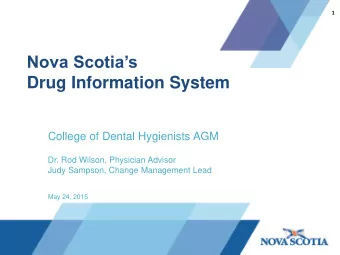 Nova Scotias  Drug Information System  College of Dental Hygienists AGM  Dr. Rod Wilson,