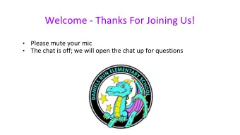 Welcome - Thanks For Joining Us!    Please mute your mic    The chat is off; we will open the