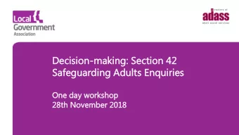 De  Decisi  sion  on-maki  aking:  ng: Sec  ection  on 42  Saf  afeg  egua  uardi  rding  ng Adu