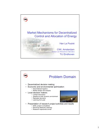 Problem Domain   Decentralized decision making   Economic and environmental optimization