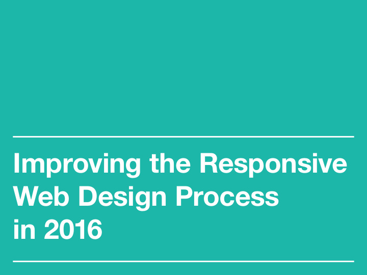 improving the responsive web design process in 2016