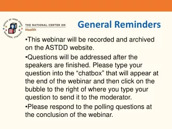 General Reminders  This webinar will be recorded and archived  on the ASTDD website.
