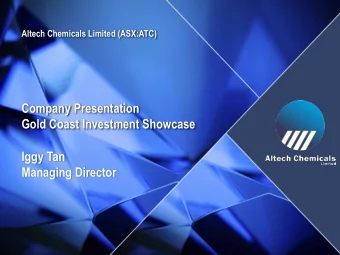 Company Presentation  Gold Coast Investment Showcase  Iggy Tan  Managing Director  To be a world