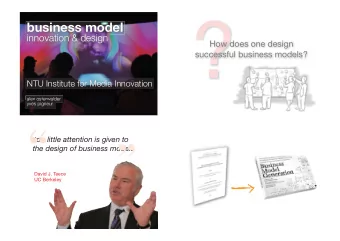 ?  business model  innovation &amp; design  How does one design  successful business models?  NTU