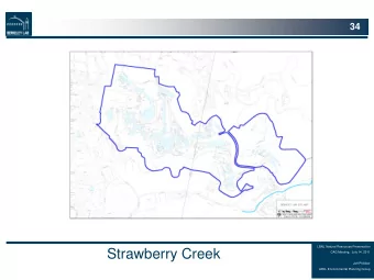 Strawberry Creek  CAG Meeting,  July 14, 2011  Jeff Philliber  LBNL Environmental Planning Group