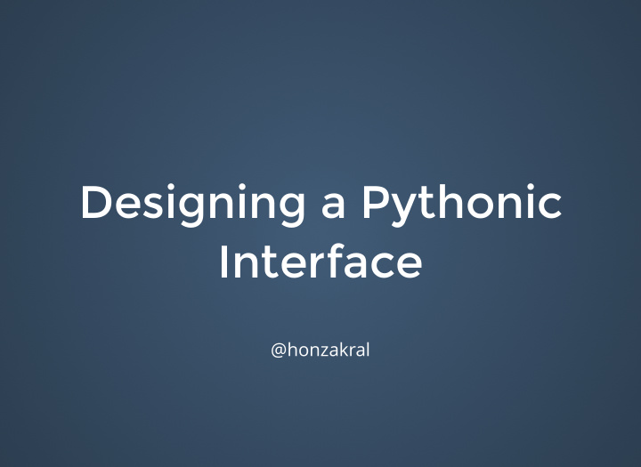 designing a pythonic interface