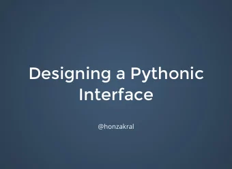 Designing a Pythonic  Interface  @honzakral  Illustrated guide to  this  import this  Disclaimer
