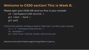 Welcome to CS50 section! This is Week 8.  Please open your CS50 IDE and run this in your console: