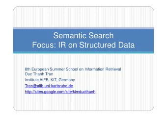 Semantic Search  Focus: IR on Structured Data  8th European Summer School on Information Retrieval