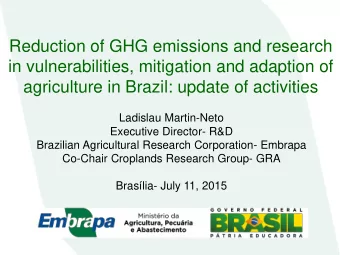 agriculture in Brazil: update of activities  Ladislau Martin-Neto  Executive Director- R&amp;D