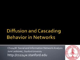 http://cs224w.stanford.edu  Spreading through  Examples:  networks:  Biological: