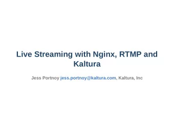 Live Streaming with Nginx, RTMP and  Kaltura  Jess Portnoy jess.portnoy@kaltura.com, Kaltura, Inc