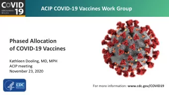 Phased Allocation  of COVID-19 Vaccines  Kathleen Dooling, MD, MPH  ACIP meeting  November 23, 2020