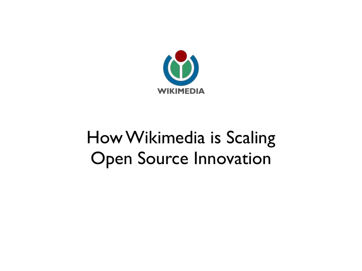 how wikimedia is scaling open source innovation