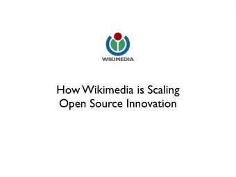 How Wikimedia is Scaling  Open Source Innovation  Eugene Eric Kim  Strategy Guy  Top Five Worldwide