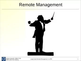Remote Management  Andras Horvath, CERN IT FIO  Large-Scale Remote Management via IPMI  1  HEPiX