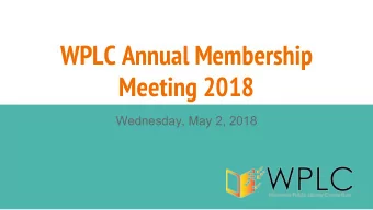 WPLC Annual Membership  Meeting 2018  Wednesday, May 2, 2018  Circulation and Collection - Five