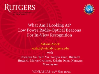 What Am I Looking At?  Low Power Radio-Optical Beacons  For In-View Recognition  Ashwin Ashok