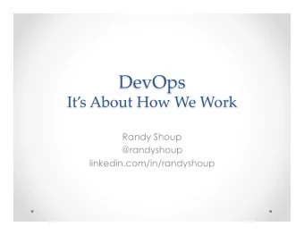 Its About How We Work  Randy Shoup  @randyshoup  linkedin.com/in/randyshoup  Background  VP